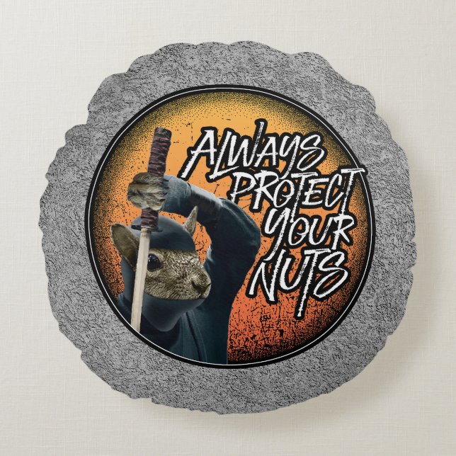 Always Protect Your Nuts - funny ninja squirrel Round Pillow (Front)
