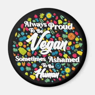 Always proud to be vegan magnet - kitchen, office