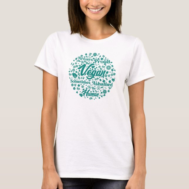 Always Proud To Be Vegan T-shirt (Front)