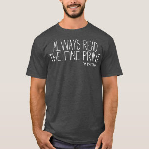Always Read The Fine Print I'm Pregnancy Funny Mat T-Shirt