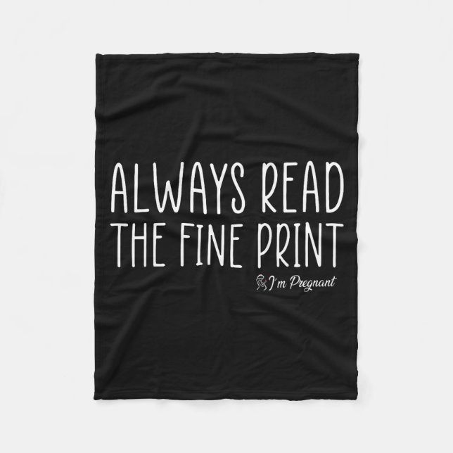 Always Read The Fine Print I'm Pregnant Pregnancy  Fleece Blanket (Front)