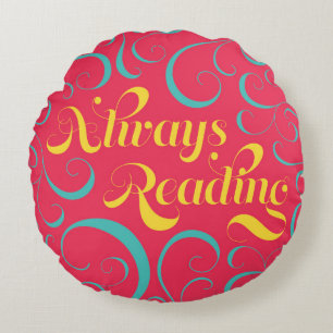 Always Reading   Bright Pink Blue Yellow & Swirls Round Pillow