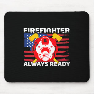 Always Ready Firefighter Gift Proud Fireman Quotes Mouse Pad