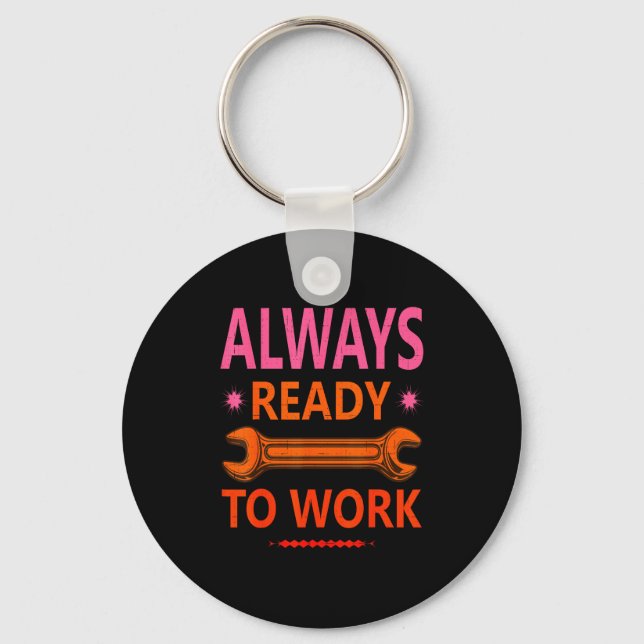 Always ready to work for hard working people  keychain (Front)