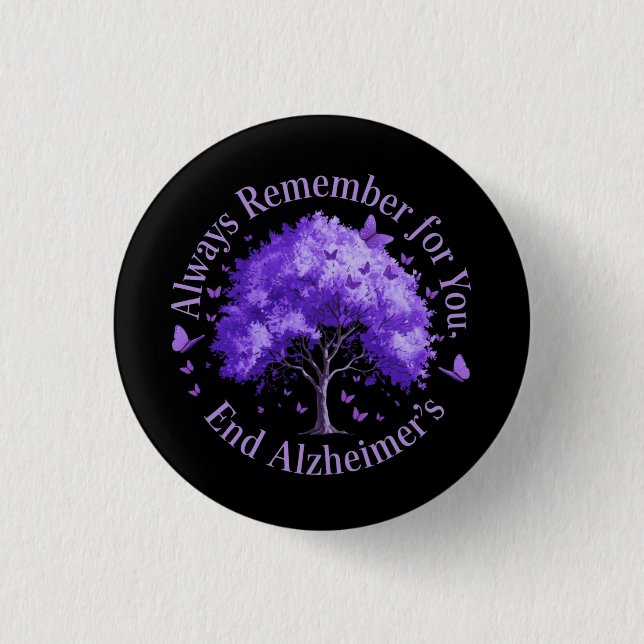 Always Remember: For You, End Alzheimer's  1 Inch Round Button (Front)