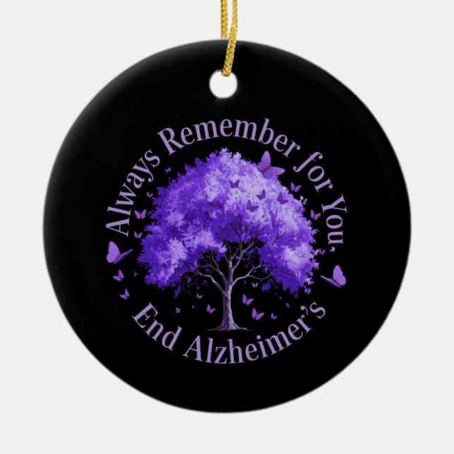 Always Remember: For You, End Alzheimer's  Ceramic Ornament (Front)
