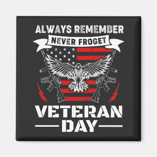 Always Remember Never Forget Veteran Day Magnet