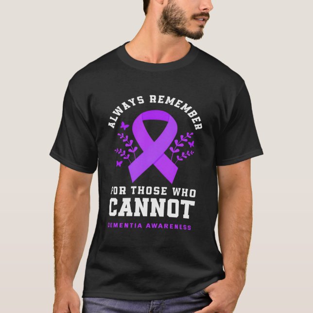 Always Remember Those Cannot Purple Dementia Aware T-Shirt (Front)
