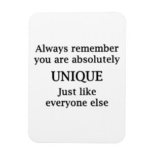 Always Remember You Are Absolutely Unique Magnet