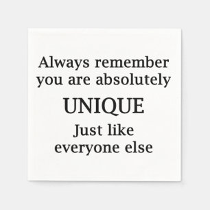Always Remember You Are Absolutely Unique Napkin