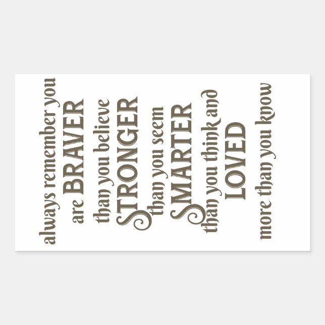 always remember you are braver   than you believe sticker (Front)