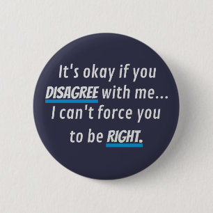 Always Right Funny Sarcastic Humour 2 Inch Round Button