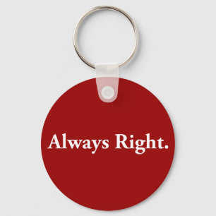 Always Right. Keychain