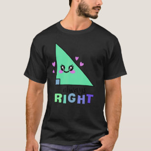 Always Right Math Mathematics Math Geeks Math Teac T-Shirt