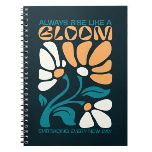 Always Rise Like a Bloom Positive Quote  Notebook