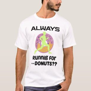 Always Running for... Doughnuts?? T-Shirt
