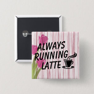 Always Running Latte Button