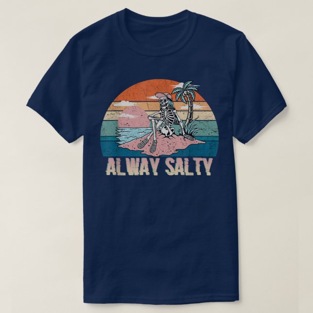 Always Salty Summer Skeleton Vintage Beach  T-Shirt (Design Front)