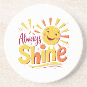 Always Shine Coaster