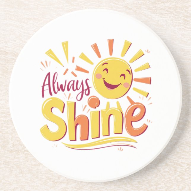 Always Shine Coaster (Front)