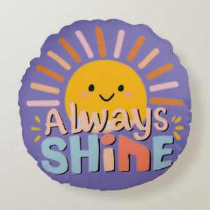 Always Shine Round Pillow