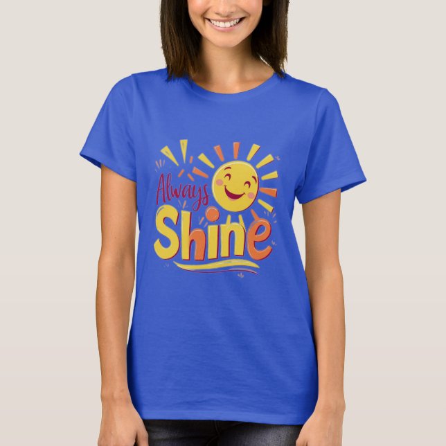 Always Shine T-Shirt (Front)