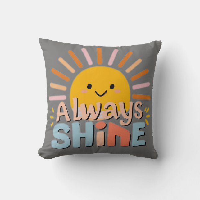 Always Shine Throw Pillow (Front)