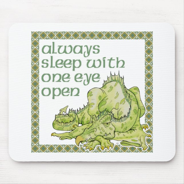 Always Sleep with One Eye Open Mouse Pad (Front)