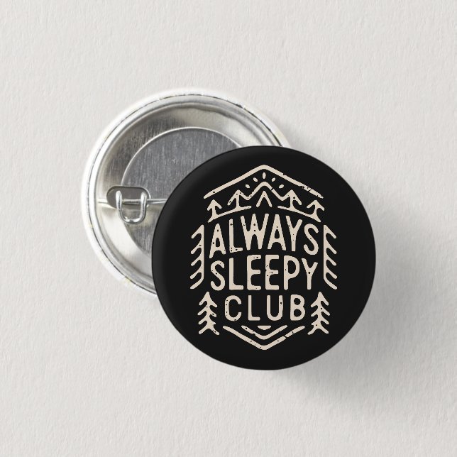 Always sleepy club 1 inch round button (Front & Back)