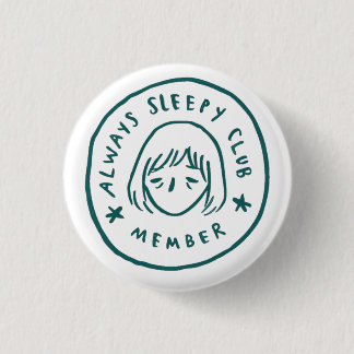 Always Sleepy Club Member 1 Inch Round Button
