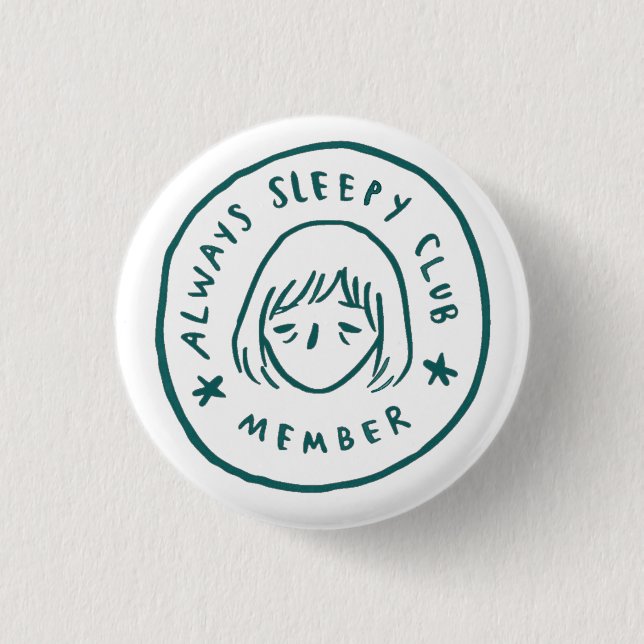 Always Sleepy Club Member 1 Inch Round Button (Front)