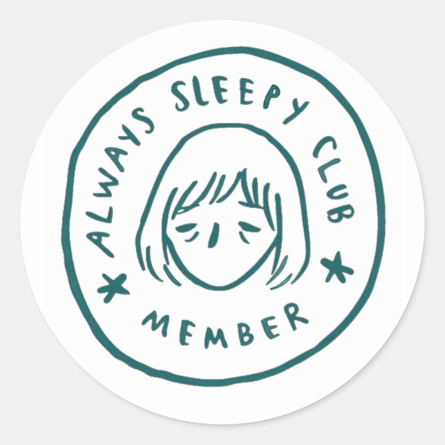 Always Sleepy Club Member Classic Round Sticker (Front)