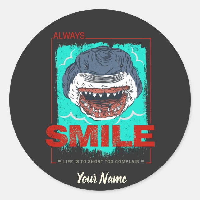 Always Smile funny Shark just for a girl who loves Classic Round Sticker (Front)