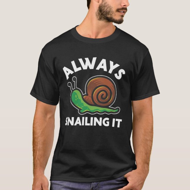 Always Snailing it Snails Snail Running Team Slimy T-Shirt (Front)