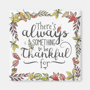 Always Something To Be Thankful For   Magnet