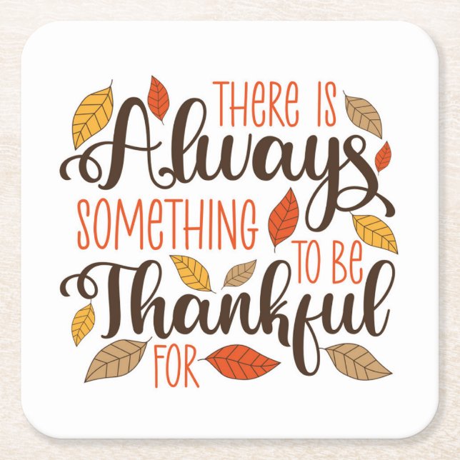 Always Something To Be Thankful For Square Paper Coaster (Front)