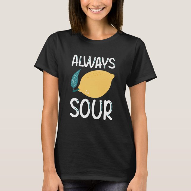 Always Sour T-Shirt (Front)