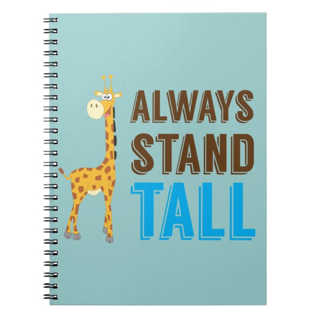 Always Stand Tall, Never Give Up Inspirational Notebook (Front)