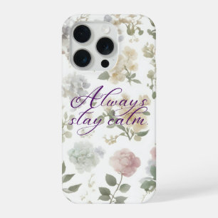 Always Stay Calm Vintage Rose Floral Aesthetic  iPhone 15 Pro Case