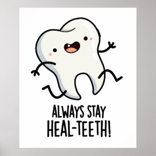 Always Stay Heal-teeth Funny Tooth Pun  Poster