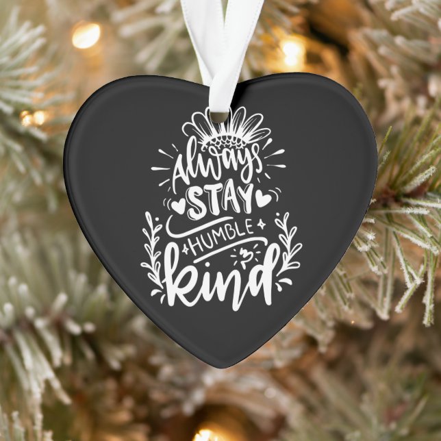 Always stay humble and kind be kind orange ornament (Tree)