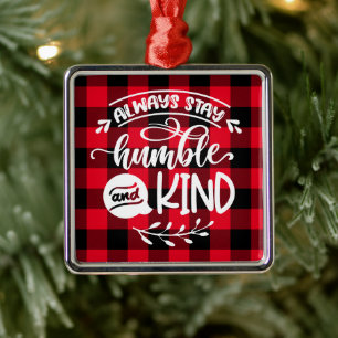 Always Stay Humble and Kind Buffalo Plaid Metal Ornament
