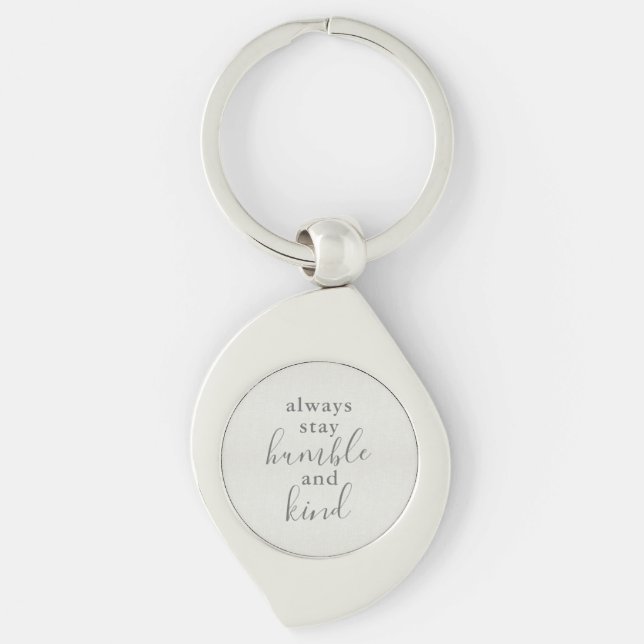 Always Stay Humble and Kind Keychain (Front)