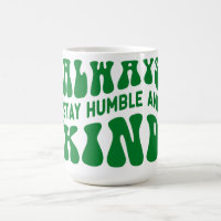 Always Stay Humble and Kind Quote Typography