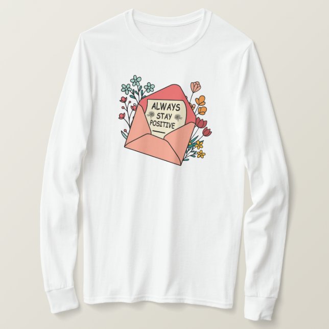 Always stay positive T-Shirt (Design Front)