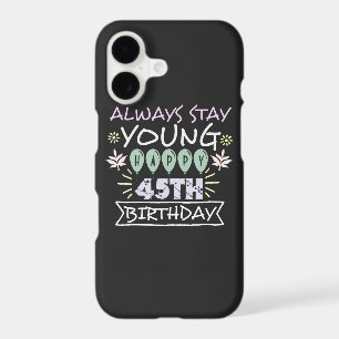 Always stay young happy 45th birthday quote saying