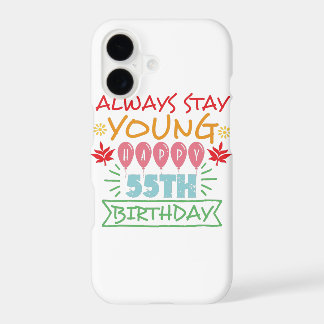 Always stay young happy 55th birthday quote