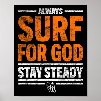 Always Surf For God, Stay Steady Poster