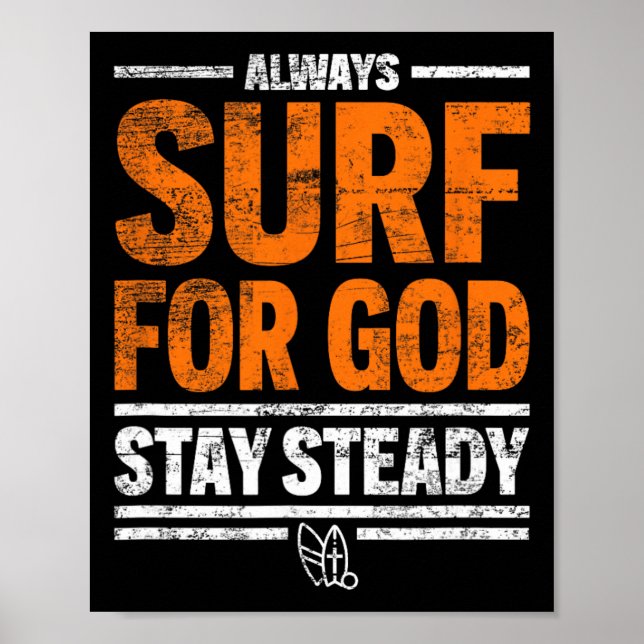 Always Surf For God, Stay Steady  Poster (Front)
