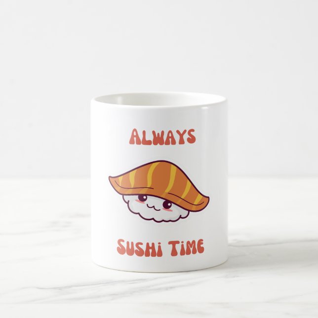 Always Sushi Time kawaii Sushi Coffee Mug (Center)